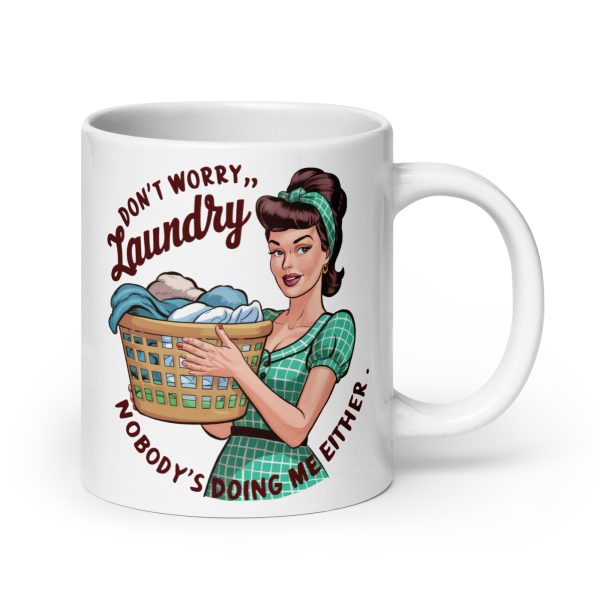 Don't worry laundry nobody's doing me either funny coffee mug / cup - Image 7