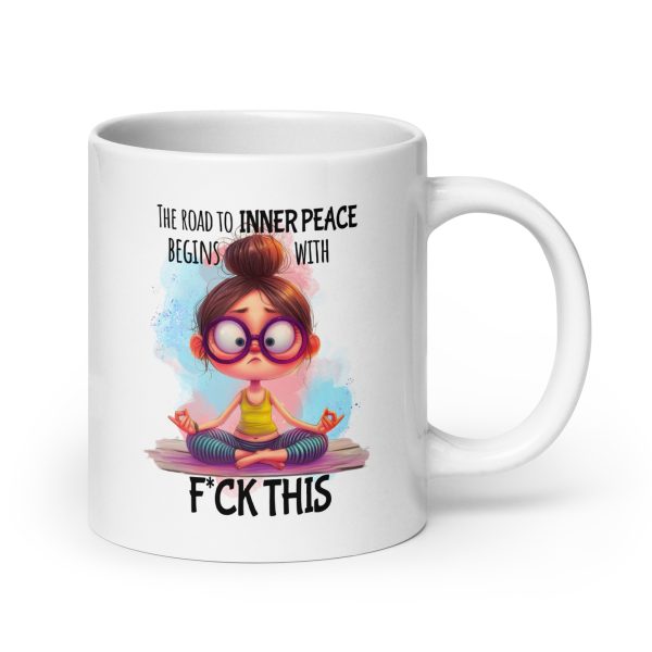 The road to inner peace begins with f*ck this funny coffee mug / cup - Image 7