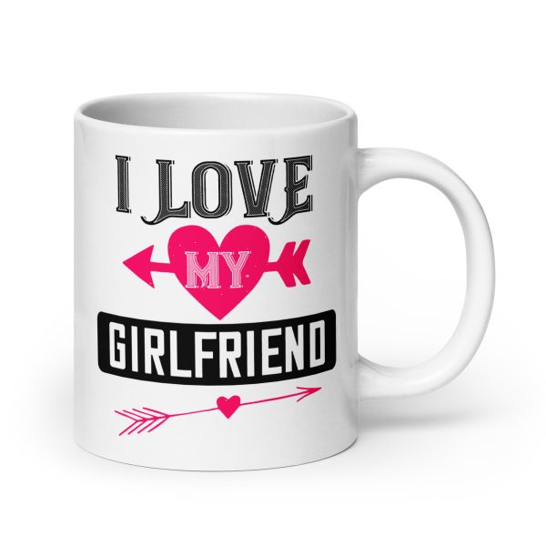 I love my girlfriend funny coffee mug / cup - Image 7