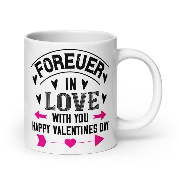 Forever in love with you happy valentines day funny coffee mug / cup - Image 7