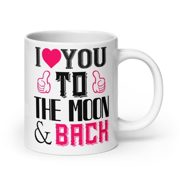 I heart you to the moon & back funny coffee mug / cup - Image 7