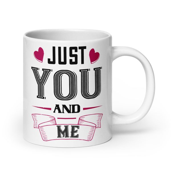 Just you and me funny coffee mug / cup - Image 7