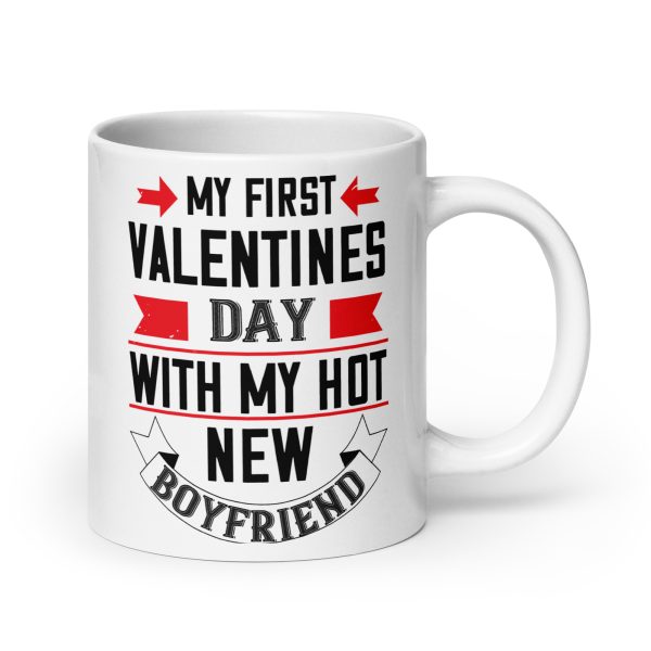 My first valentines day with my hot new boyfriend funny coffee mug / cup - Image 7