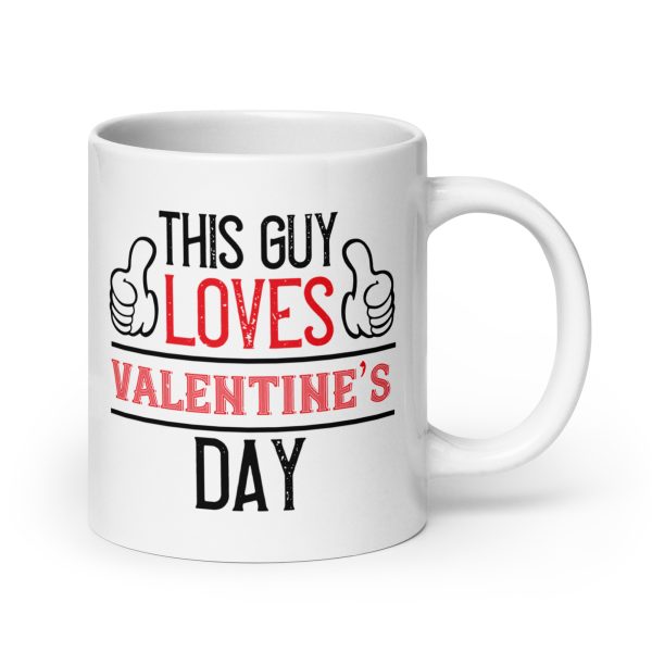 This guy loves valentine's day funny coffee mug / cup - Image 7