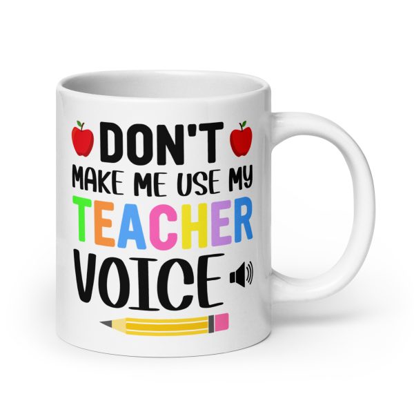 Don't make me use my teacher voice funny coffee mug / cup - Image 7