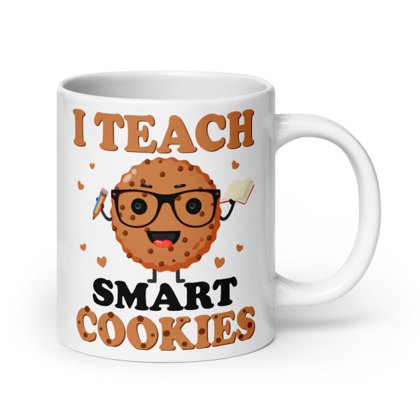 I teach smart cookies funny coffee mug / cup - Image 7