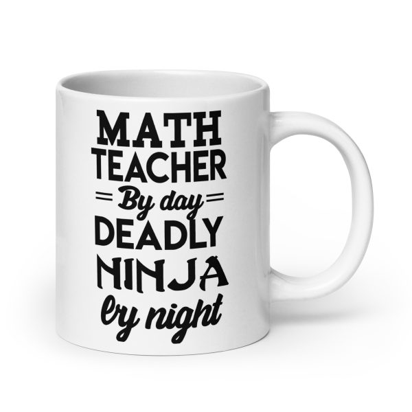 Math teacher by day deadly ninja by night funny coffee mug / cup - Image 7