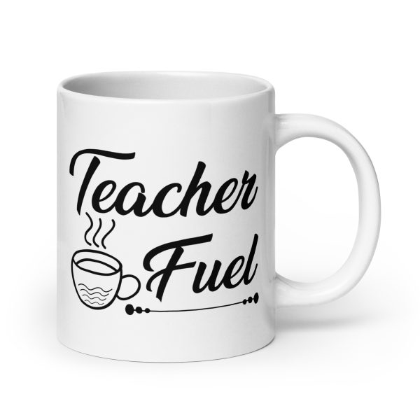 Teacher fuel funny coffee mug / cup - Image 7