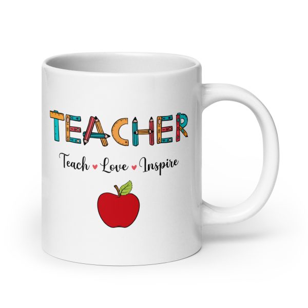 Teacher teach love inspire funny coffee mug / cup - Image 7