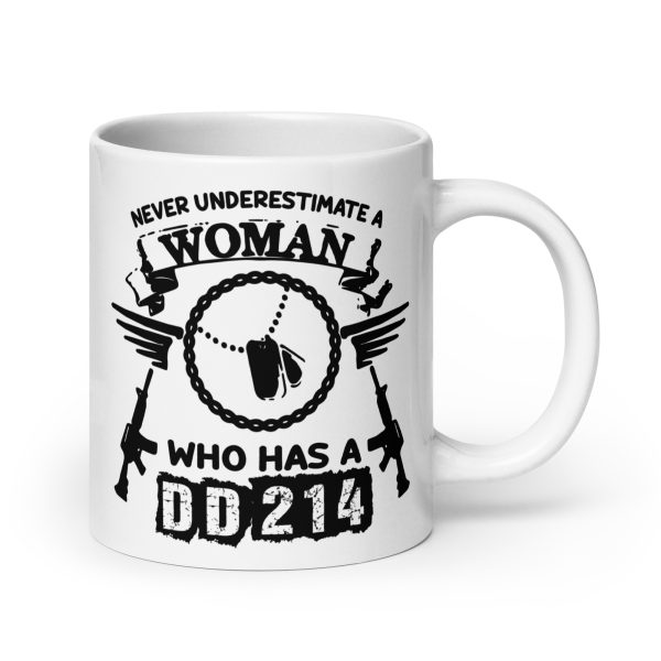 Never underestimate a woman who has a DD214 funny coffee mug / cup - Image 7