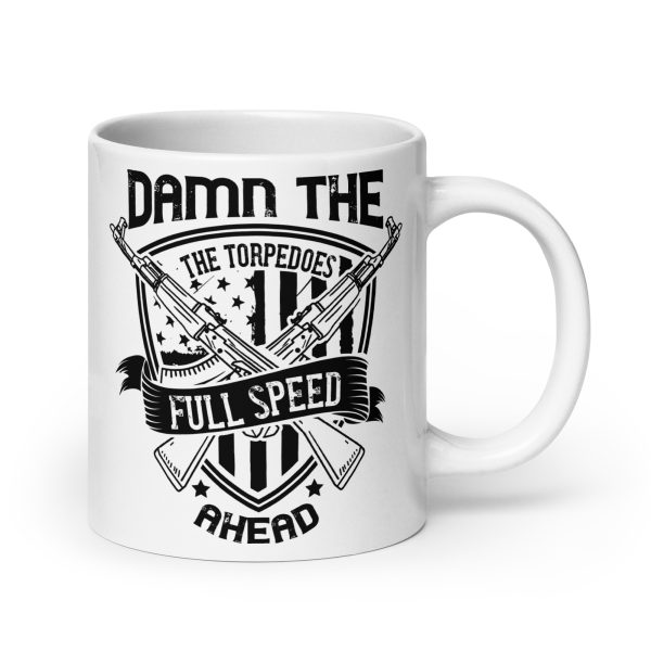 Damn the torpedoes full speed ahead funny coffee mug / cup - Image 7