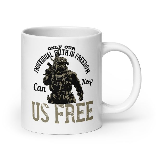 Only our individual faith in freedom can keep us free funny coffee mug / cup - Image 7