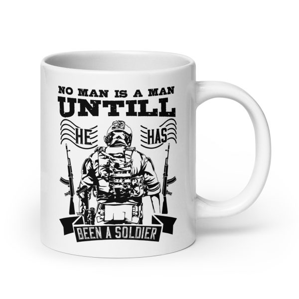 No man is a man until he has been a soldier funny coffee mug / cup - Image 7