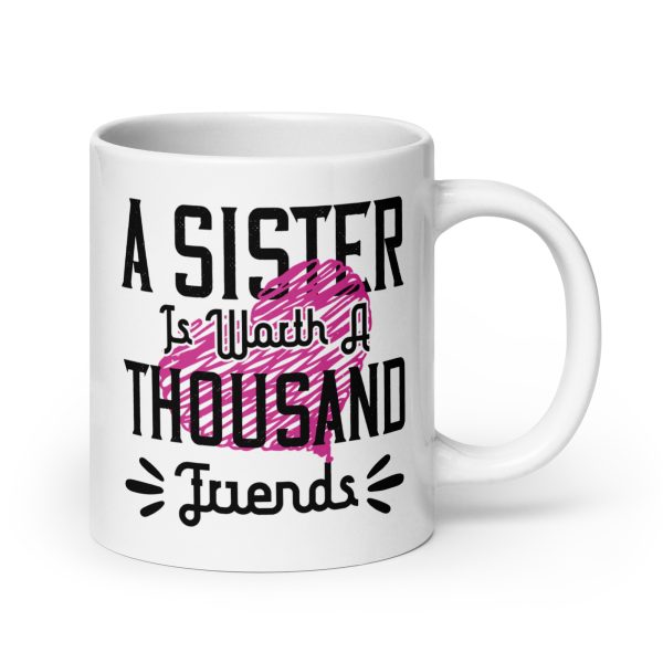 A sister is worth a thousand friends funny coffee mug / cup - Image 7