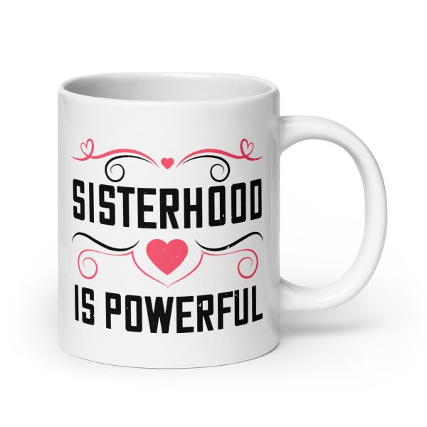 Sisterhood is powerful funny coffee mug / cup - Image 7