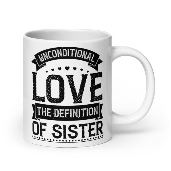 Unconditional love the definition of sister funny coffee mug / cup - Image 7