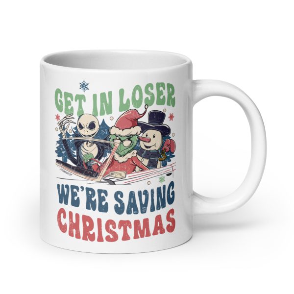 Get in loser we're saving Christmas funny coffee mug / cup - Image 7