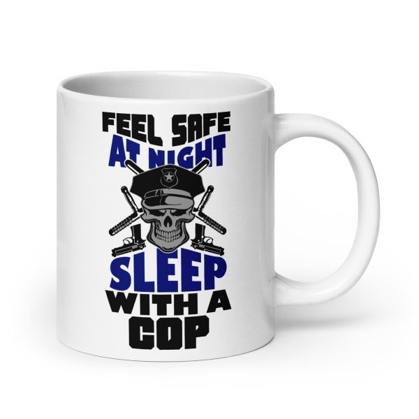 Feel safe at night sleep with a cop funny coffee mug / cup - Image 7