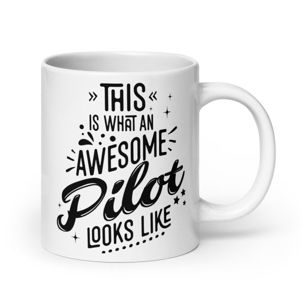 This is what an awesome pilot looks like funny coffee mug / cup - Image 7