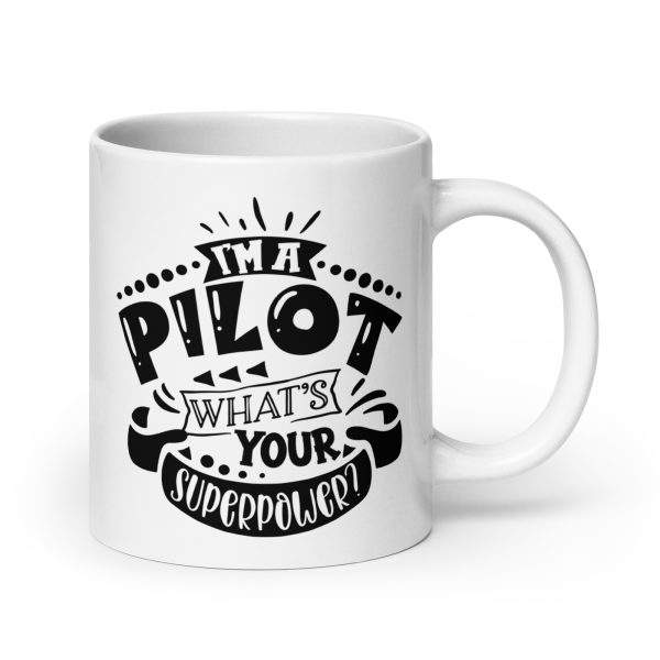 I'm a pilot what's your superpower funny coffee mug / cup - Image 7