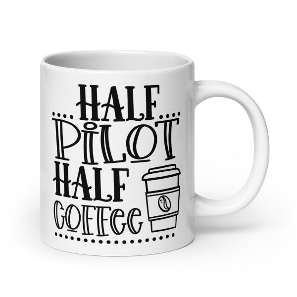 Half pilot half coffee funny coffee mug / cup - Image 7