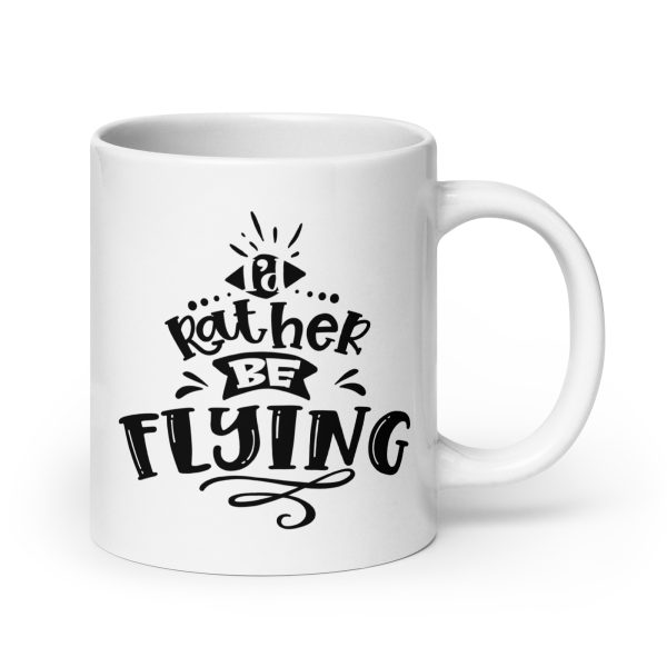 I'd rather be flying funny coffee mug / cup - Image 7