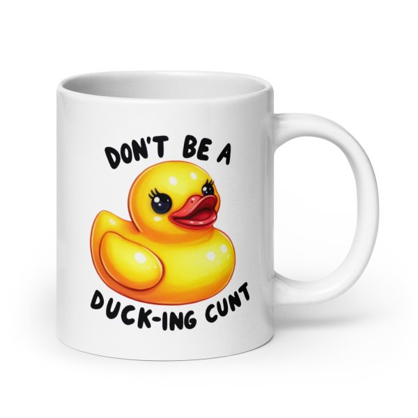 Don't be a duck-ing cunt funny coffee mug / cup - Image 7