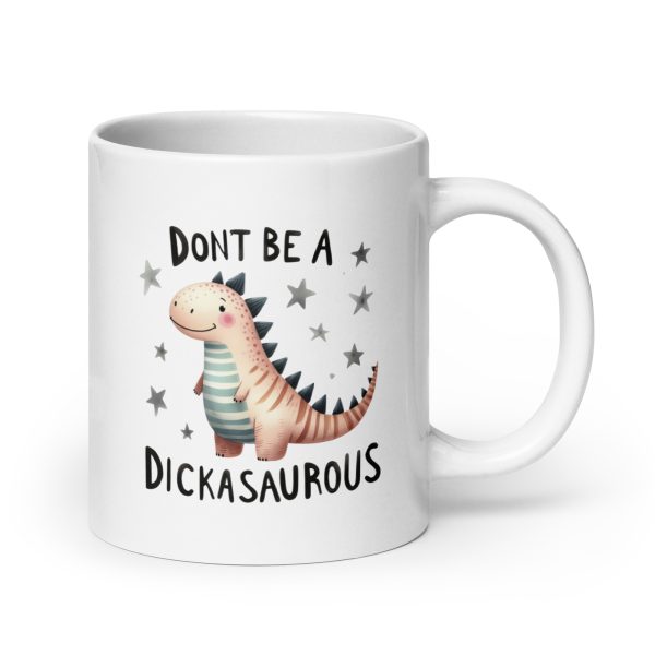 Don't be a dickasaurous funny coffee mug / cup - Image 7