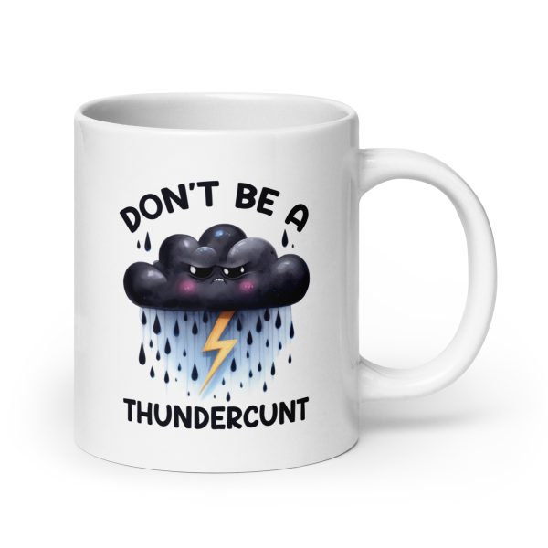 Don't be a thundercunt funny coffee mug / cup - Image 7