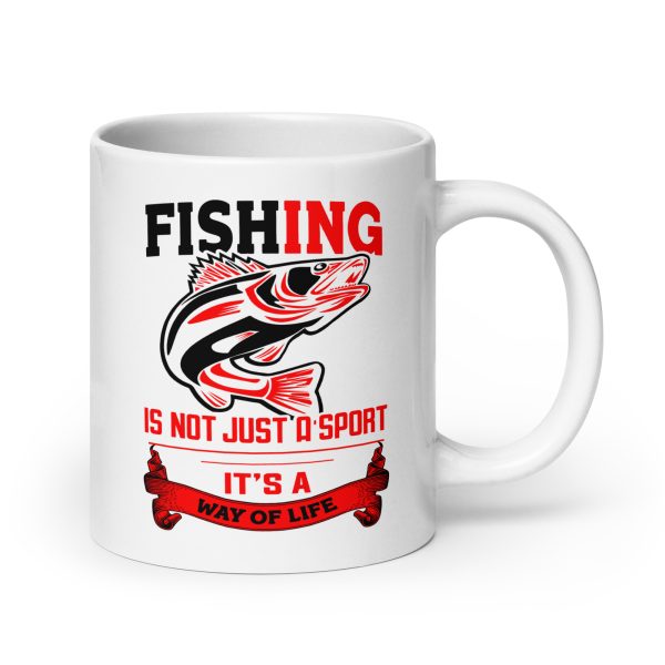 Fishing is not just a sport it's a way of life funny coffee mug / cup - Image 7