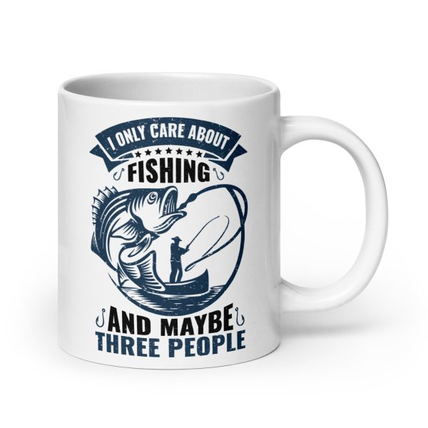 I only care about fishing and maybe three people funny coffee mug / cup - Image 7