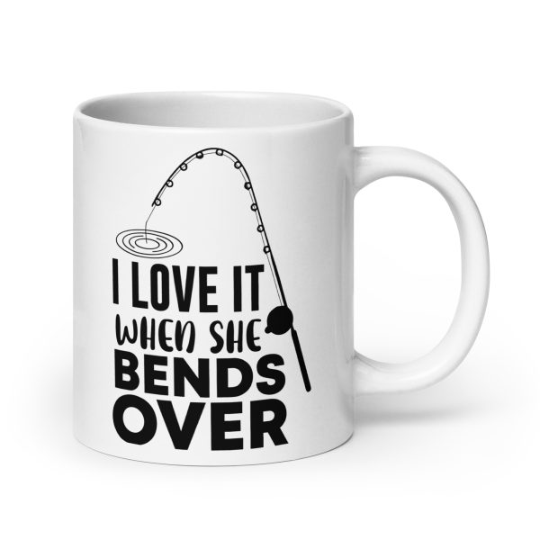 I love it when she bends over funny coffee mug / cup - Image 7