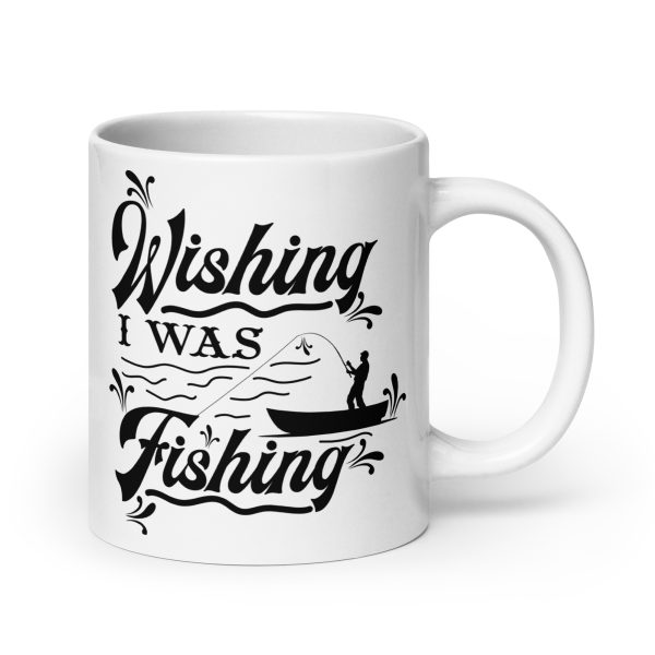 Wishing I was fishing funny coffee mug / cup - Image 7