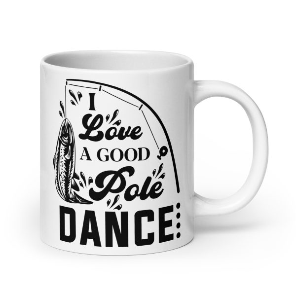 I love a good pole dance funny coffee mug / cup - Image 7